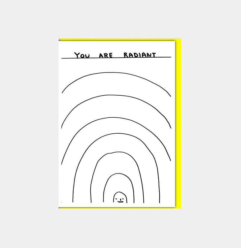 David Shrigley Funny Greetings Card You Are Radiant GREETINGS CARDS  - ZIGZAG Footwear